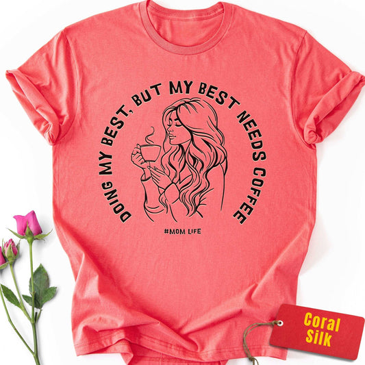 My Best Needs Coffee T-Shirt