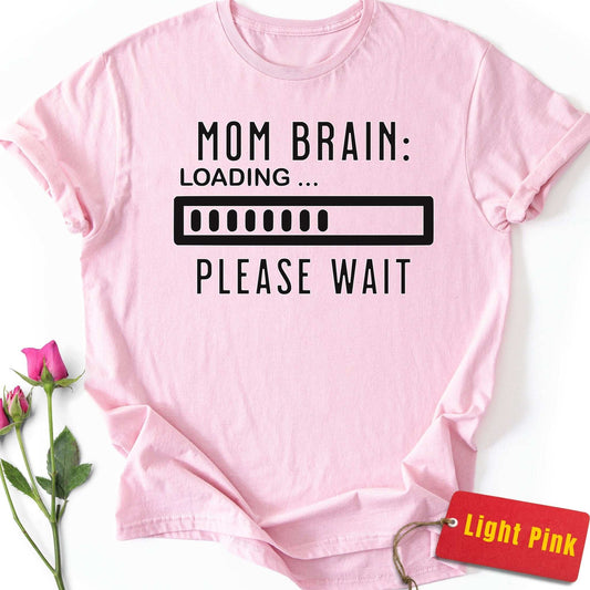 Mom Brain: Loading T-Shirt