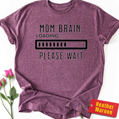 Mom Brain: Loading T-Shirt