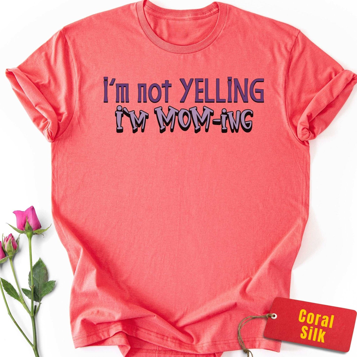 Not Yelling, I'm Mom-ing T-Shirt
