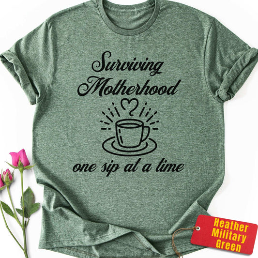 Surviving Motherhood One Sip At a Time T-Shirt