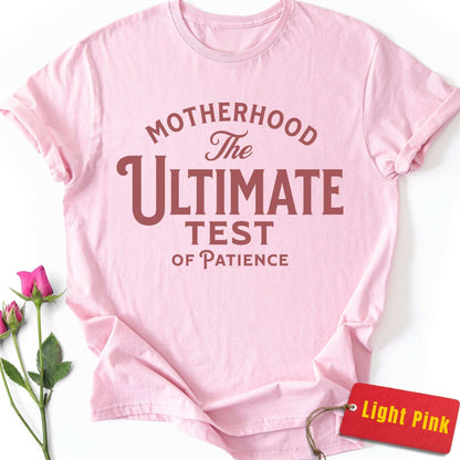 Motherhood: Ultimate Test of Patience T-Shirt