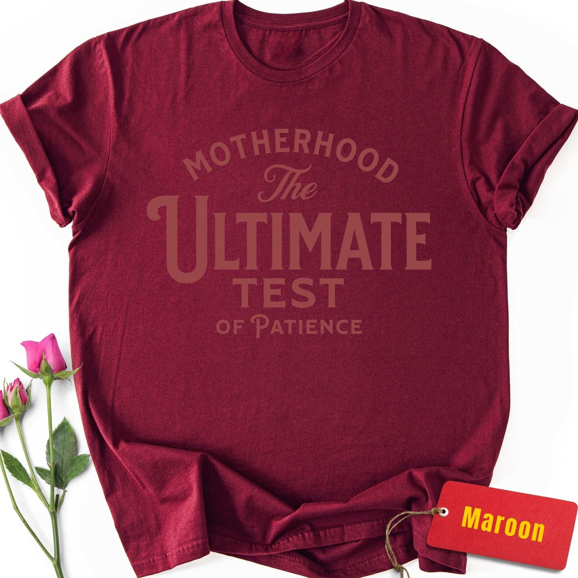 Motherhood: Ultimate Test of Patience T-Shirt