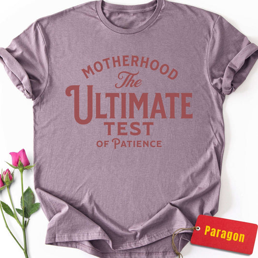Motherhood: Ultimate Test of Patience T-Shirt