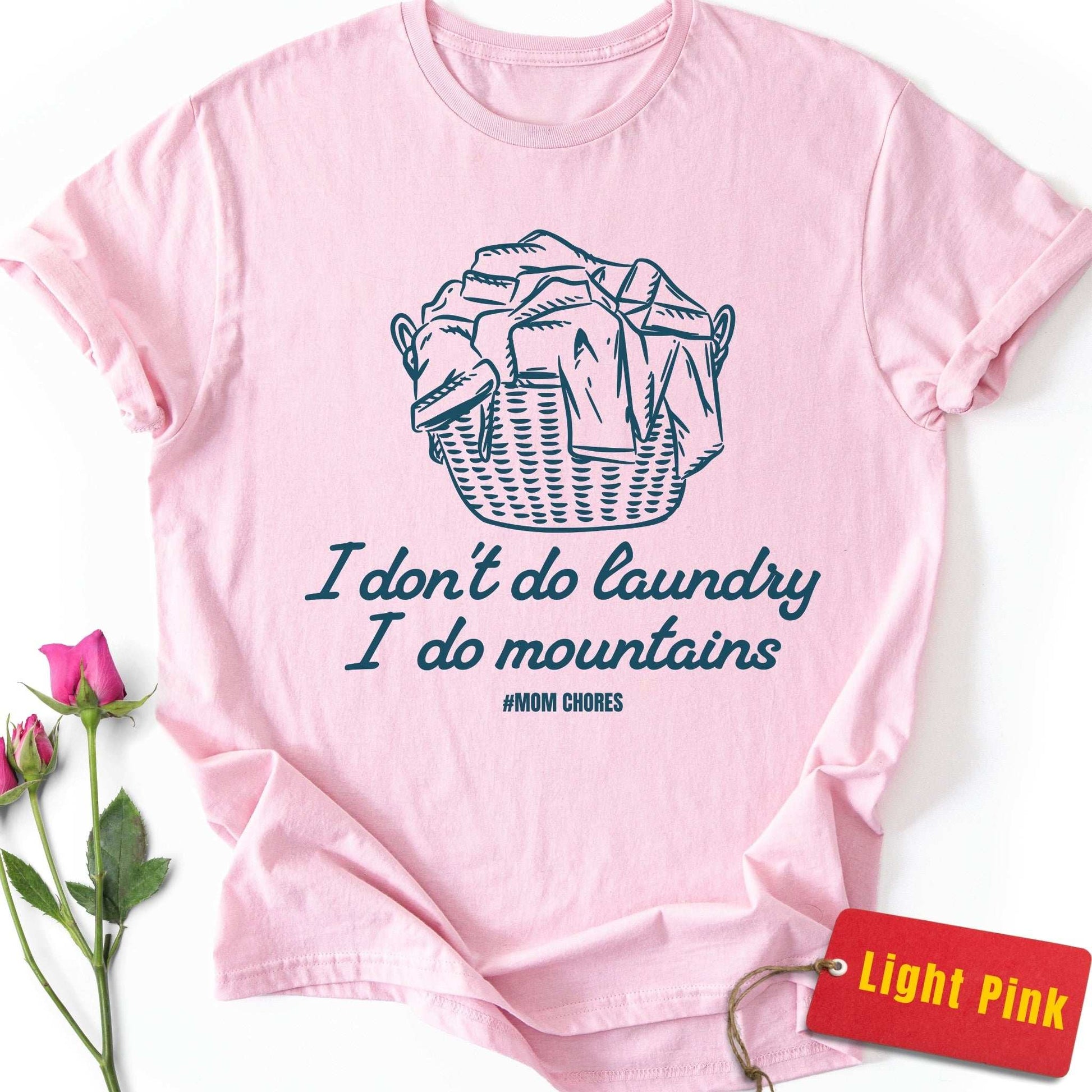 I Don't Do Laundry, I Do Mountains T-Shirt