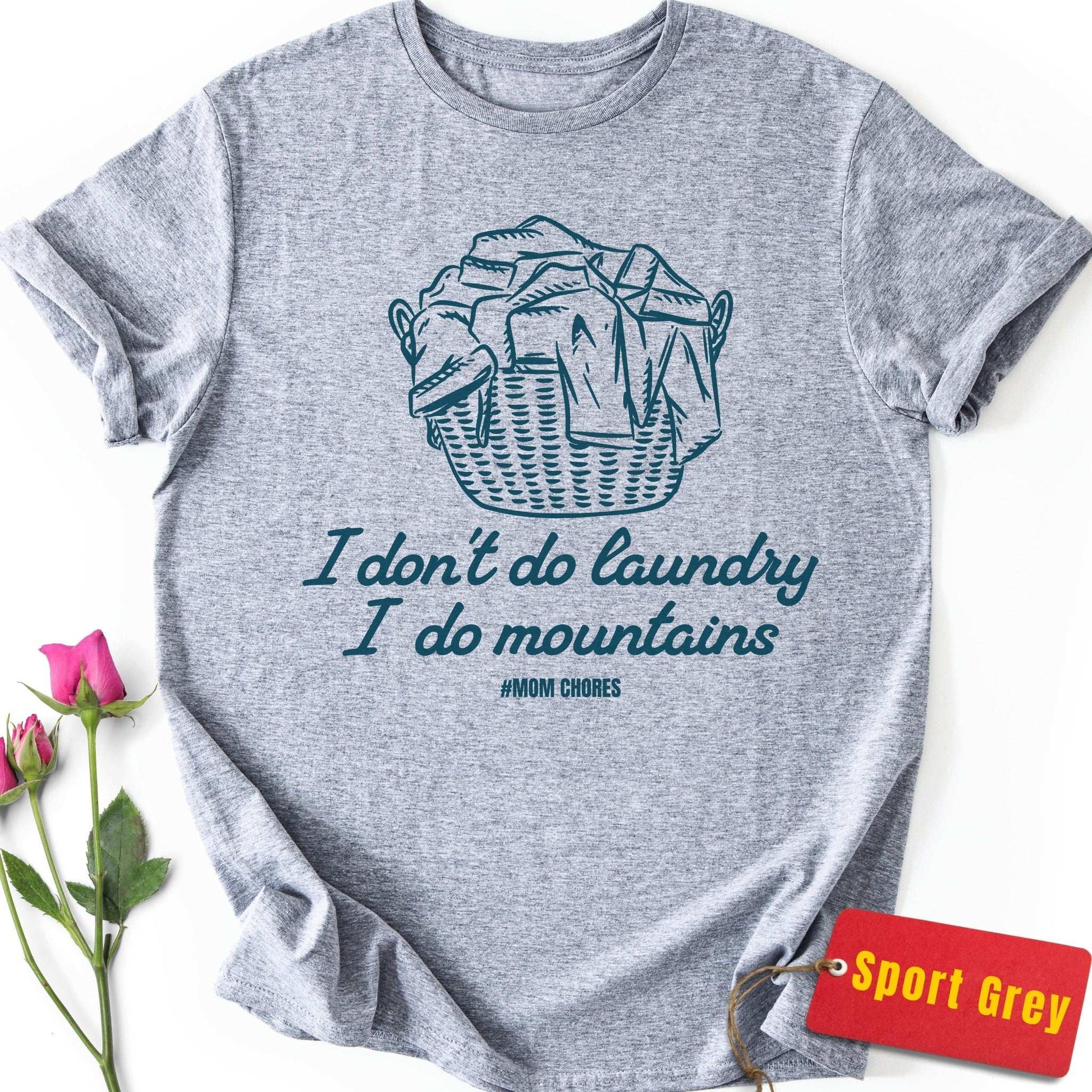 I Don't Do Laundry, I Do Mountains T-Shirt