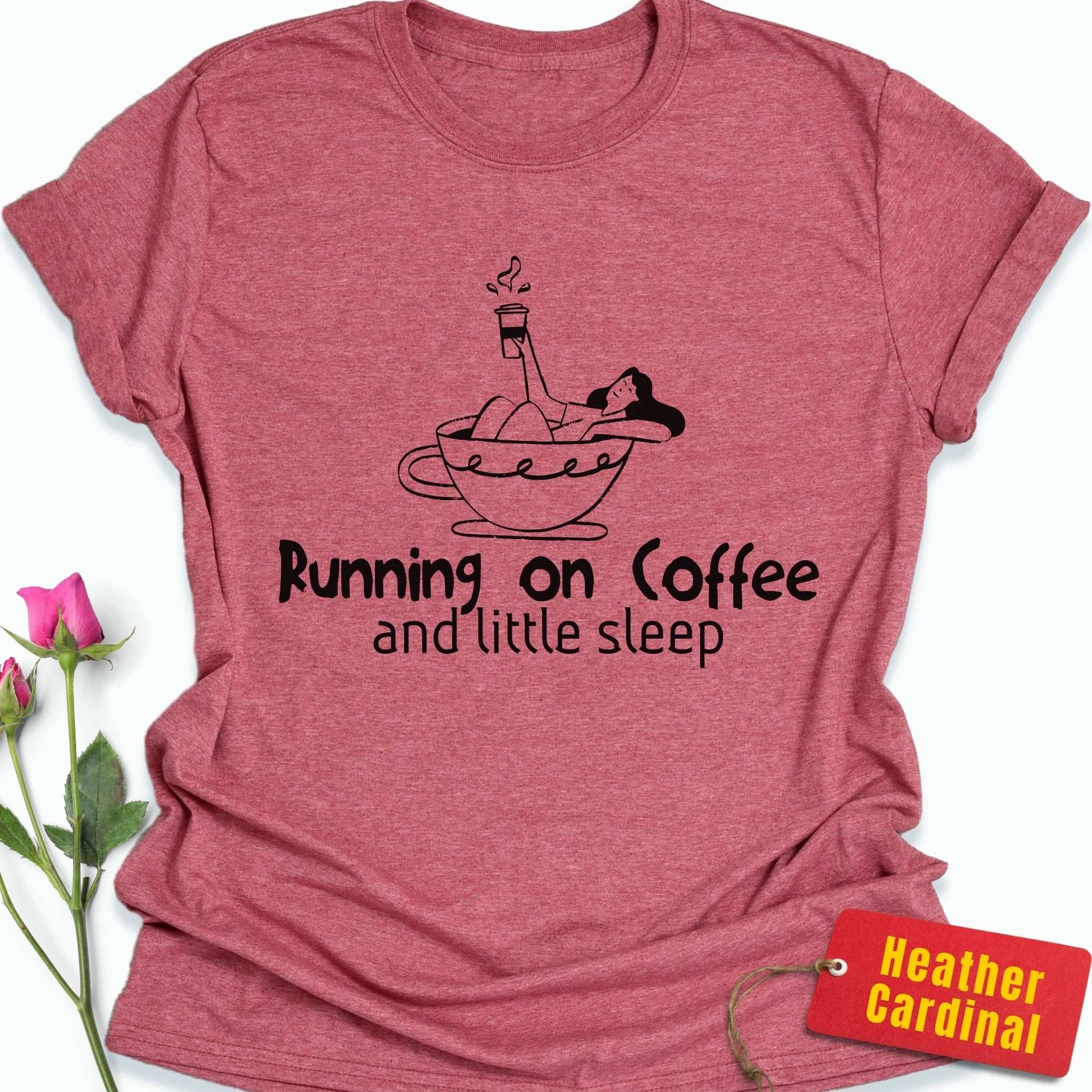 Running on Coffee and Little Sleep T-Shirt