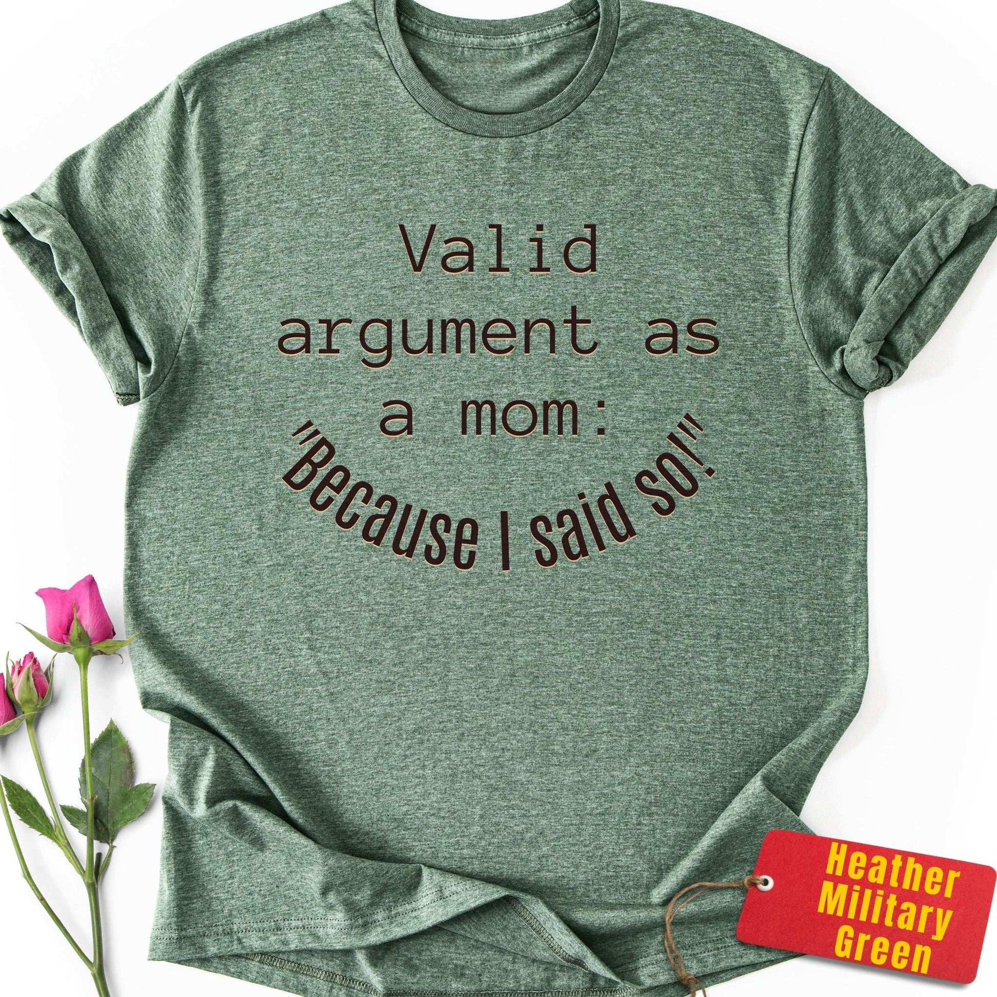 Argument as a Mom: Because I Said So T-Shirt