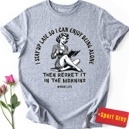 I Stay Up Late T-Shirt