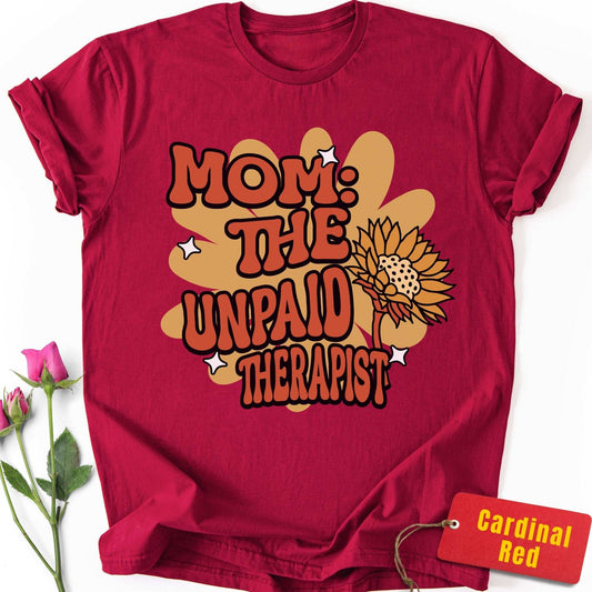 Mom: The Unpaid Therapist T-Shirt