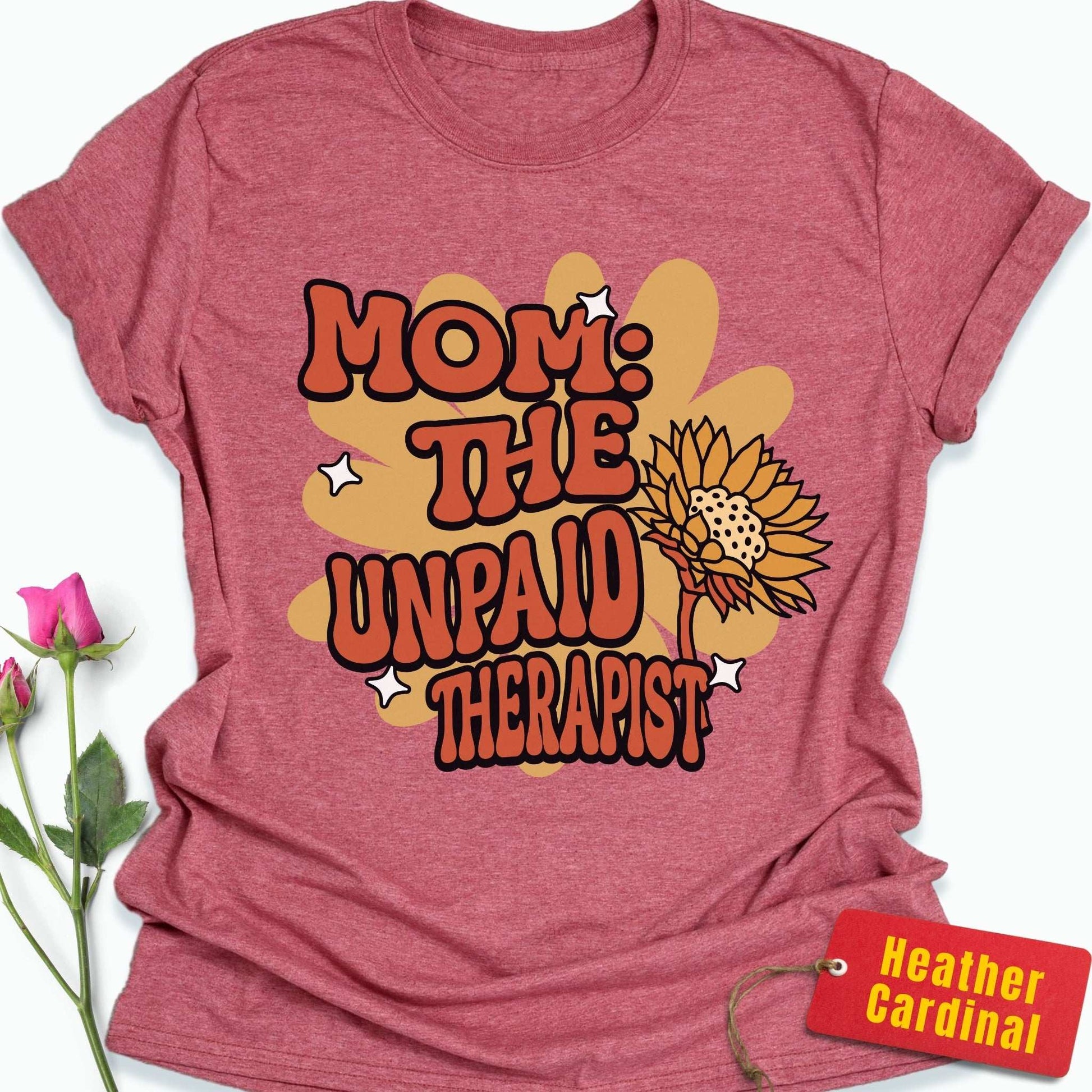 Mom: The Unpaid Therapist T-Shirt