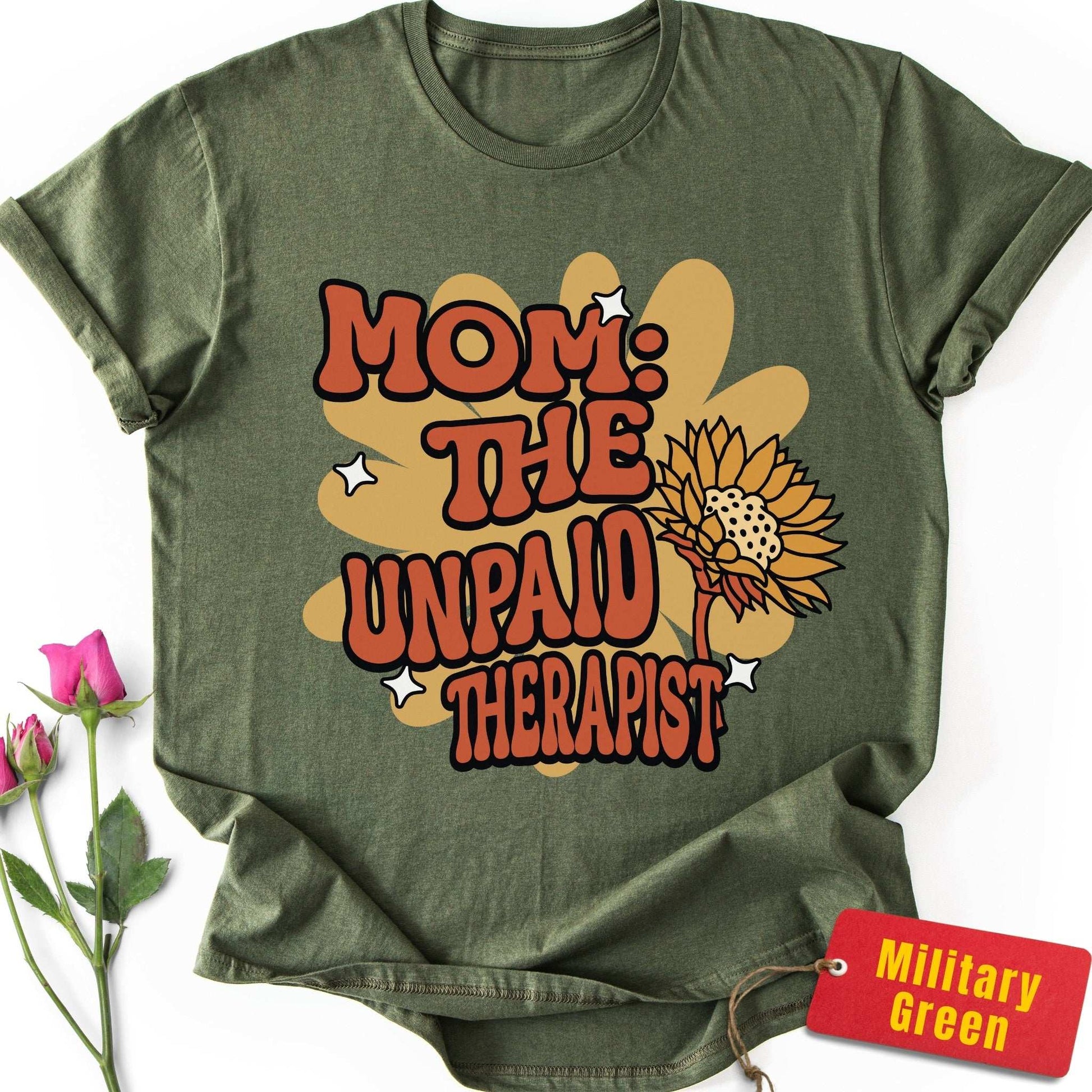 Mom: The Unpaid Therapist T-Shirt