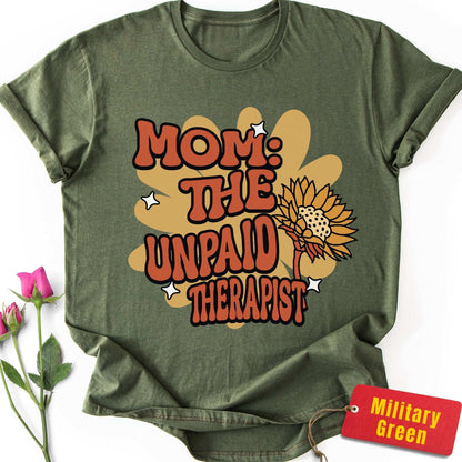 Mom: The Unpaid Therapist T-Shirt