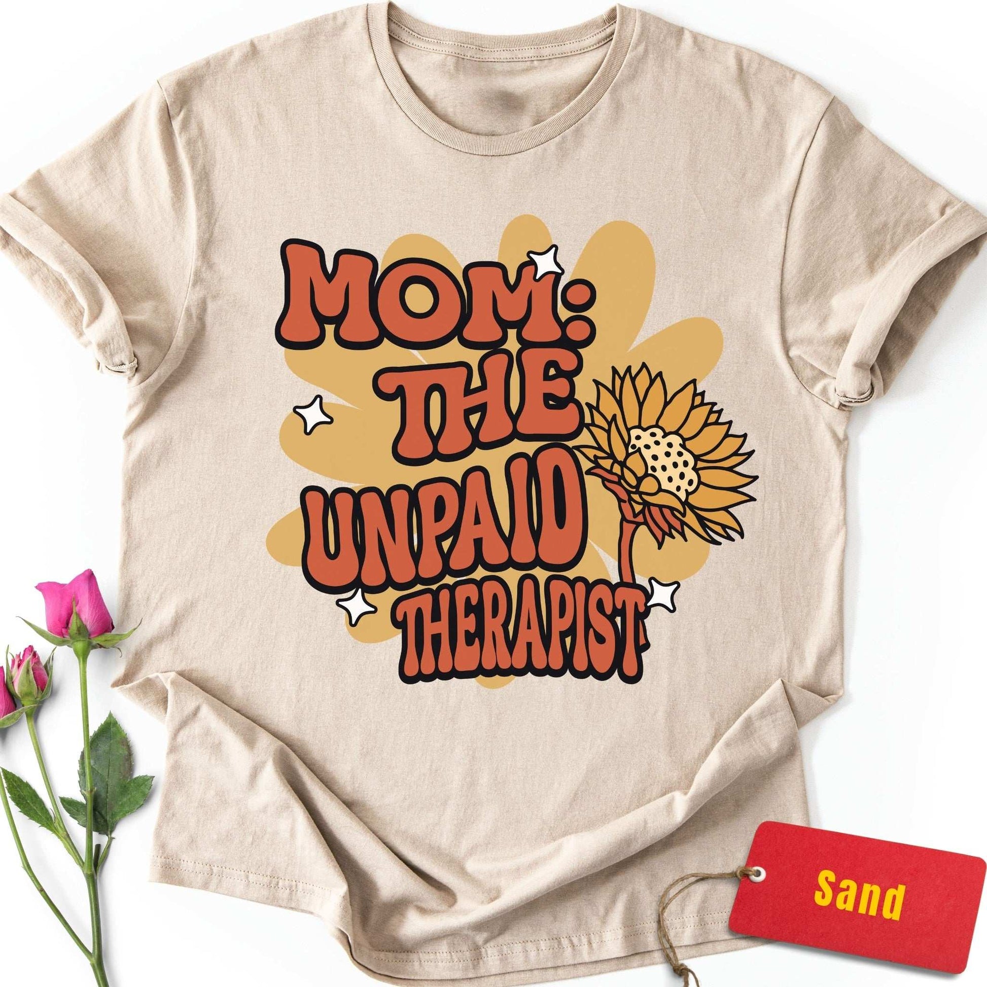 Mom: The Unpaid Therapist T-Shirt