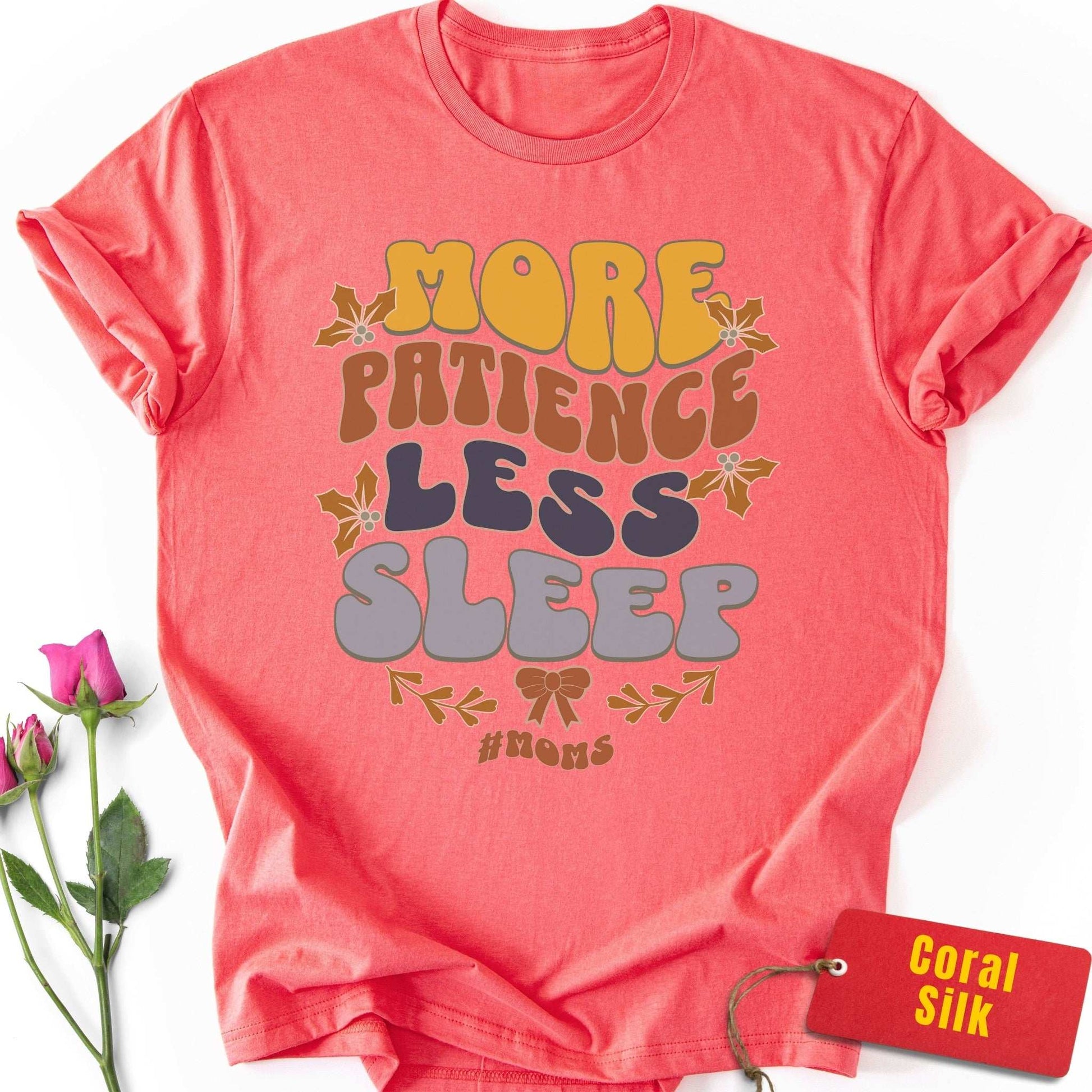 More Patience, Less Sleep T-Shirt