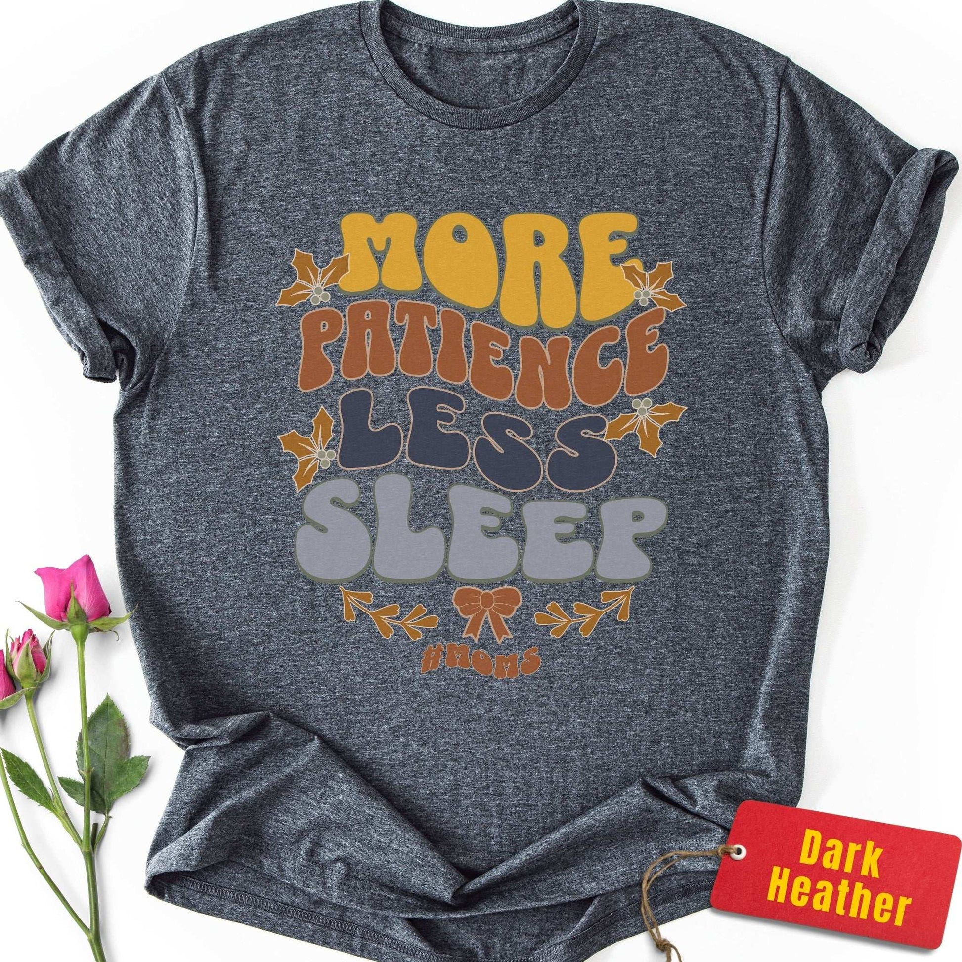 More Patience, Less Sleep T-Shirt