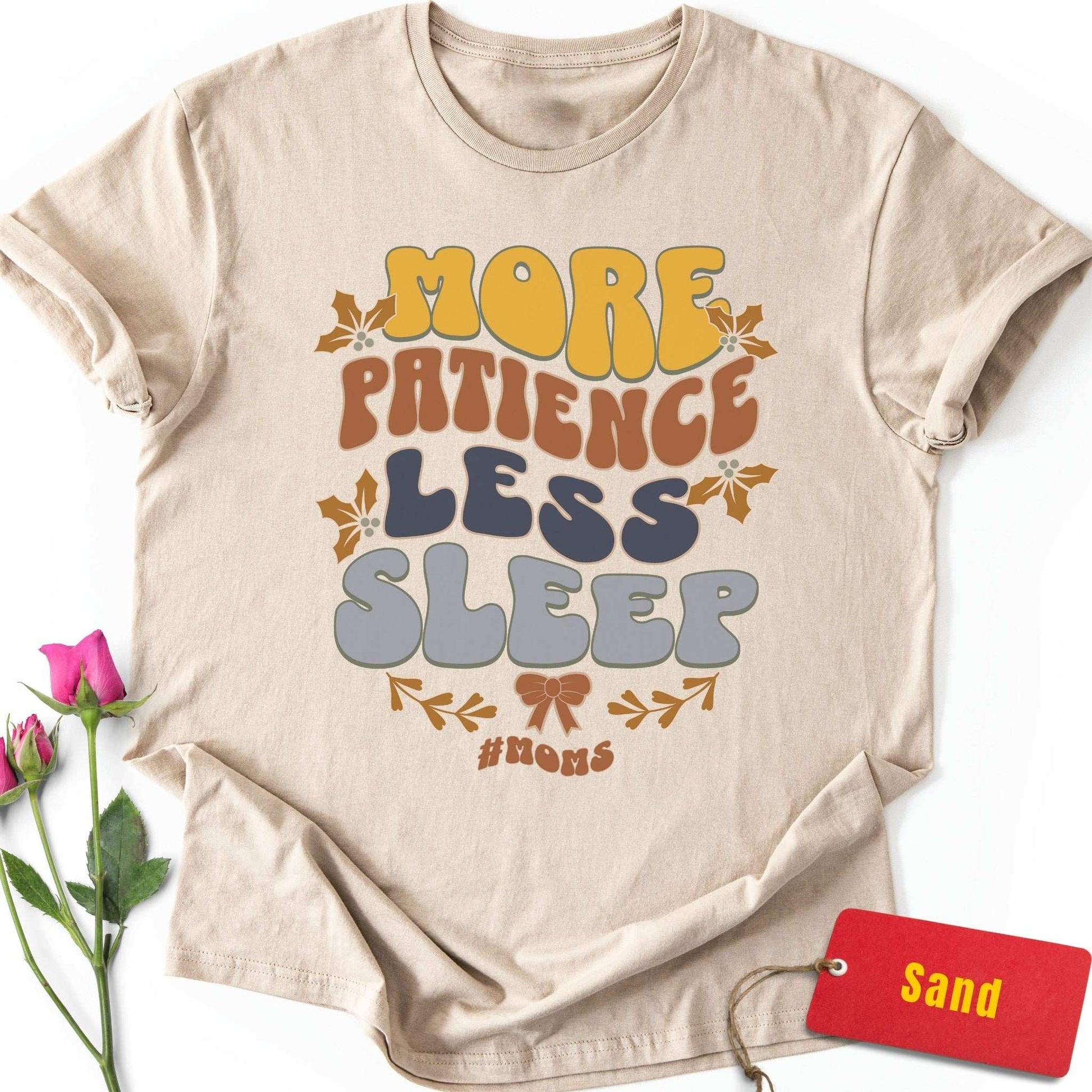 More Patience, Less Sleep T-Shirt
