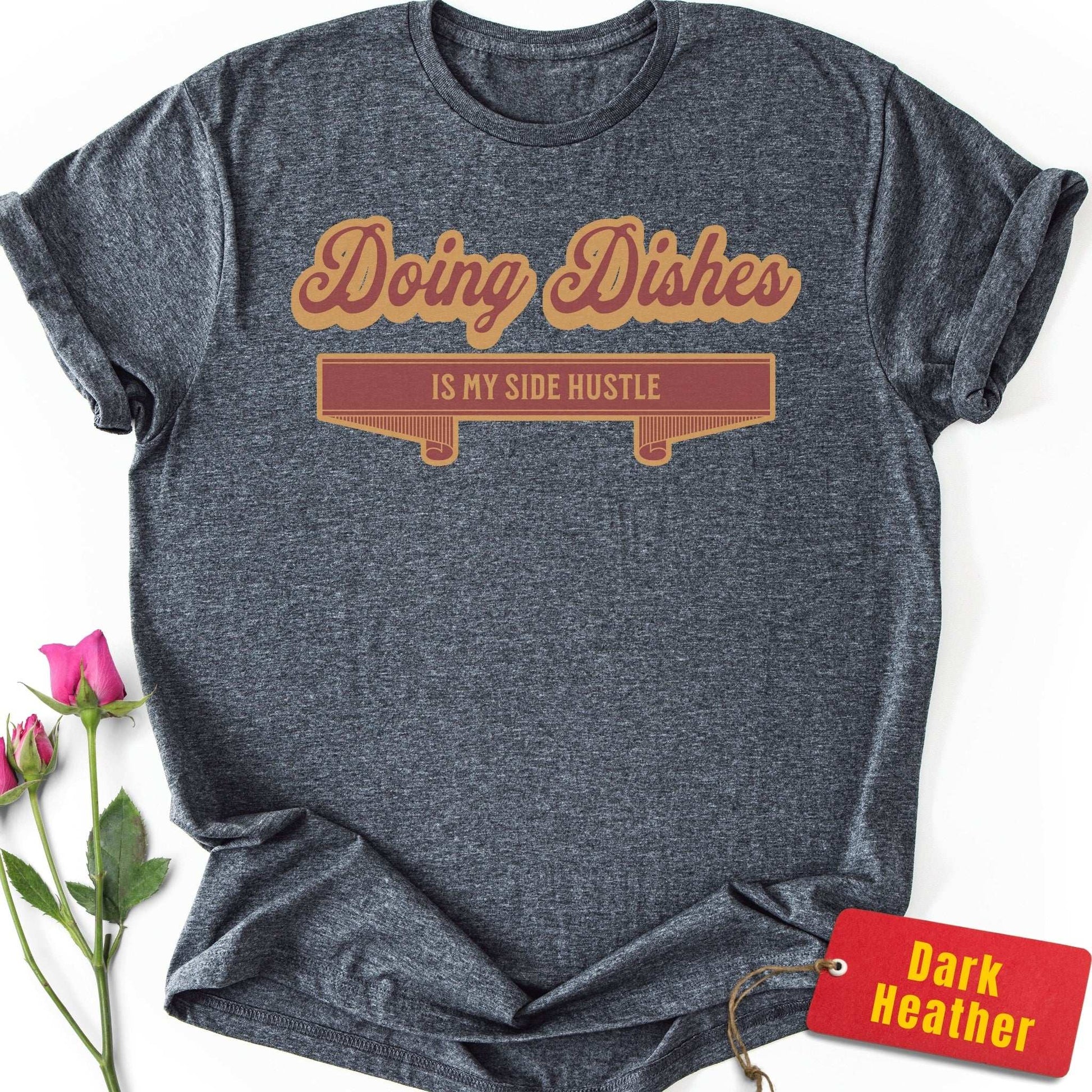 Doing Dishes is My Side Hustle T-Shirt