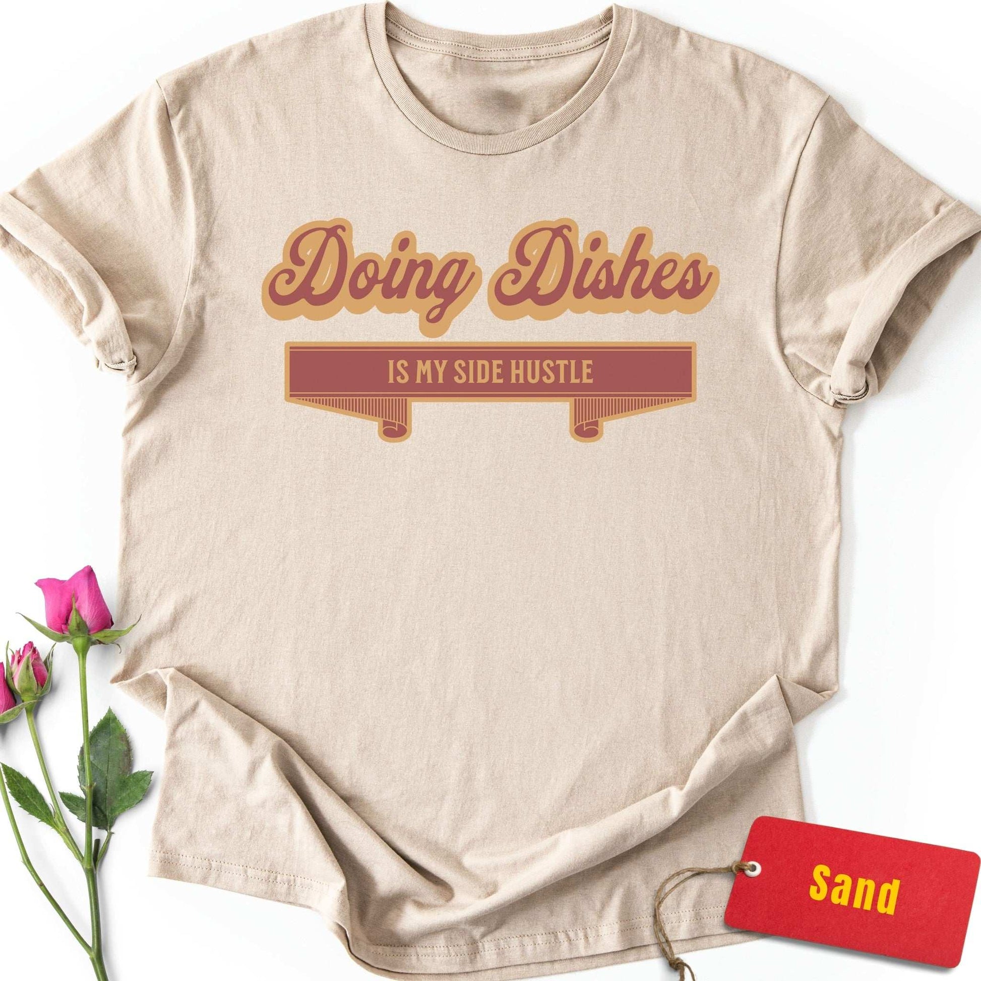Doing Dishes is My Side Hustle T-Shirt