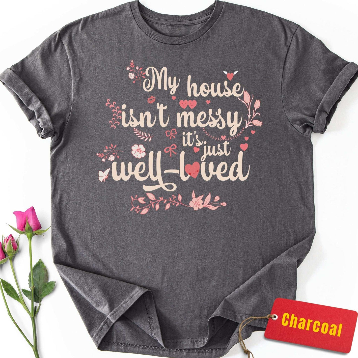 My House Isn't Messy T-Shirt