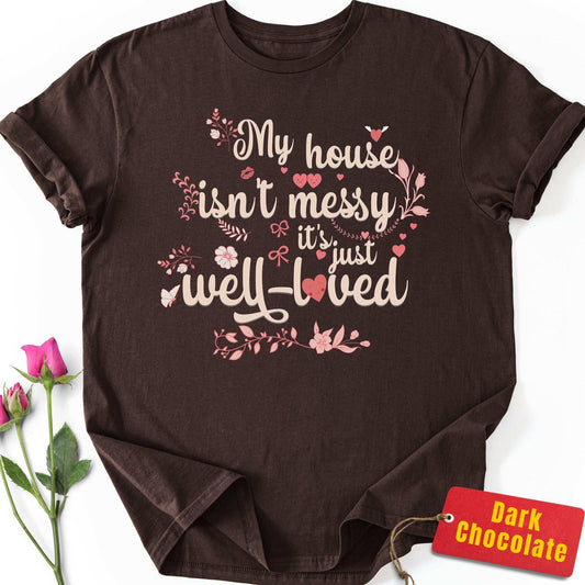 My House Isn't Messy T-Shirt