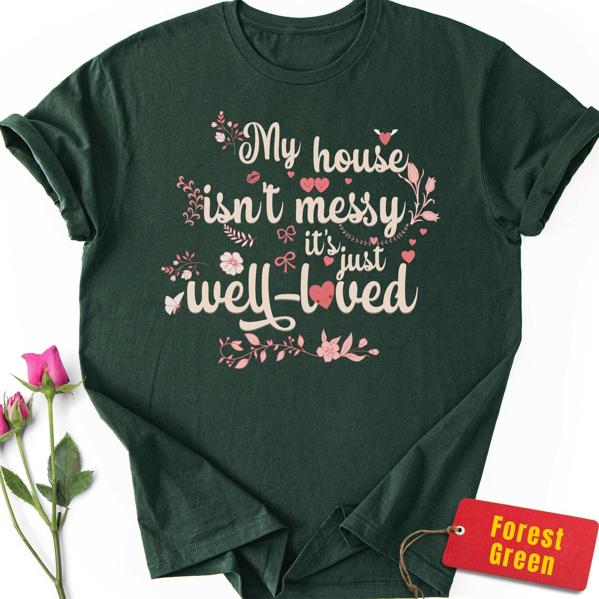 My House Isn't Messy T-Shirt