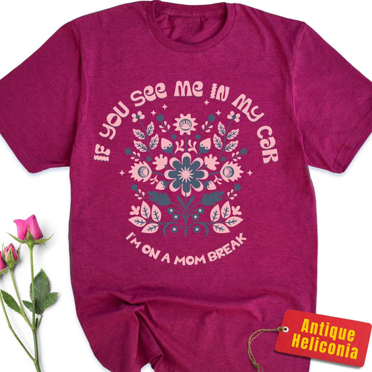 On a Mom Break T-Shirt