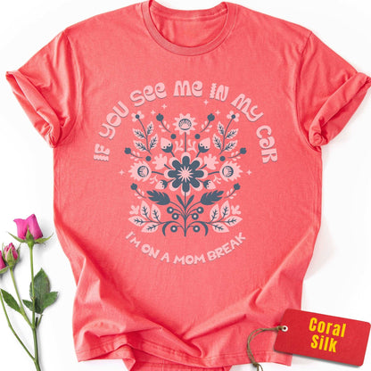 On a Mom Break T-Shirt