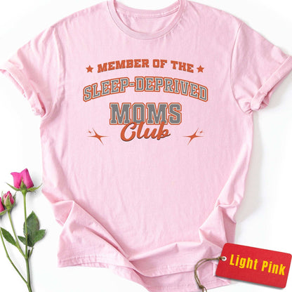 Sleep-Deprived Moms Club T-Shirt