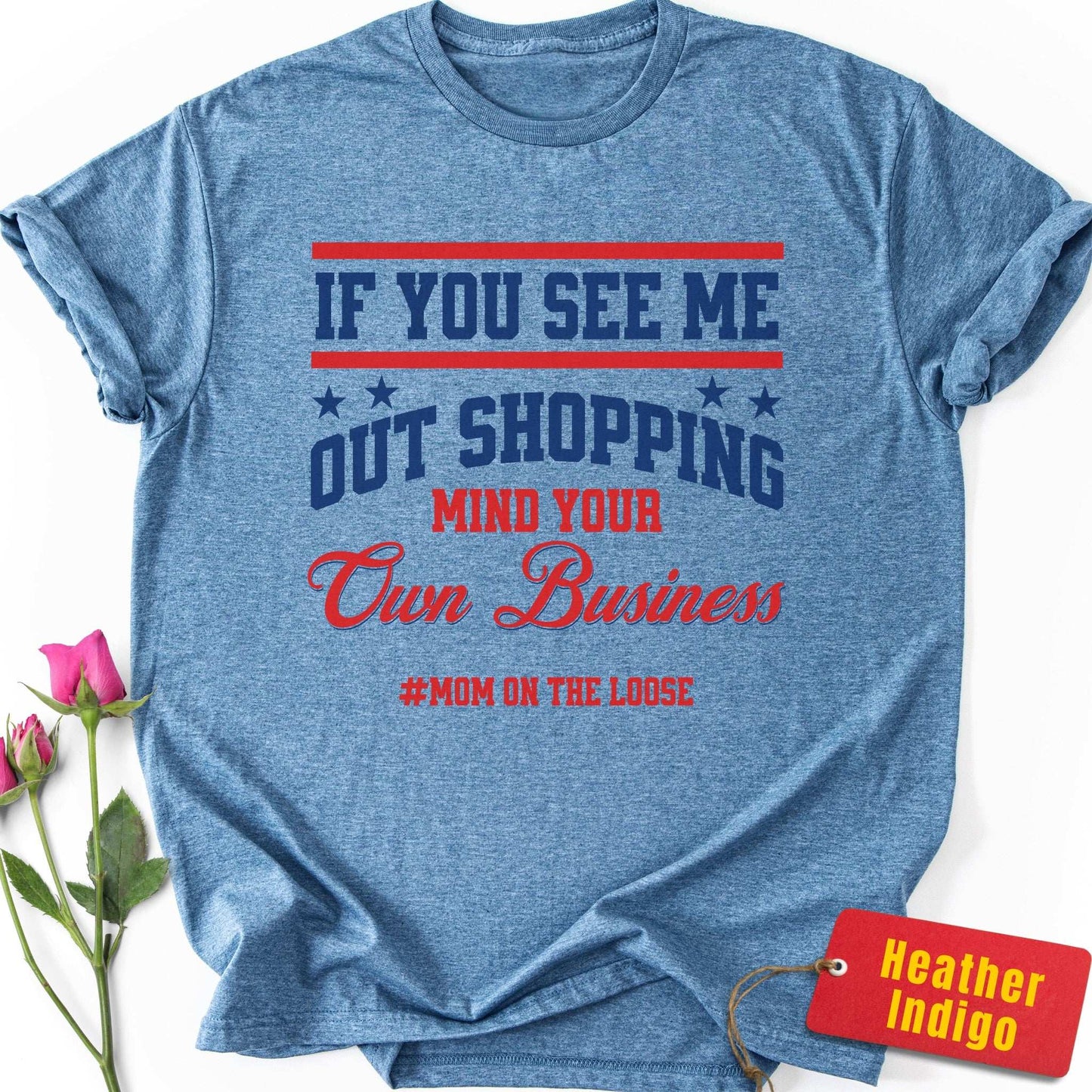 If You See Me Out Shopping T-Shirt