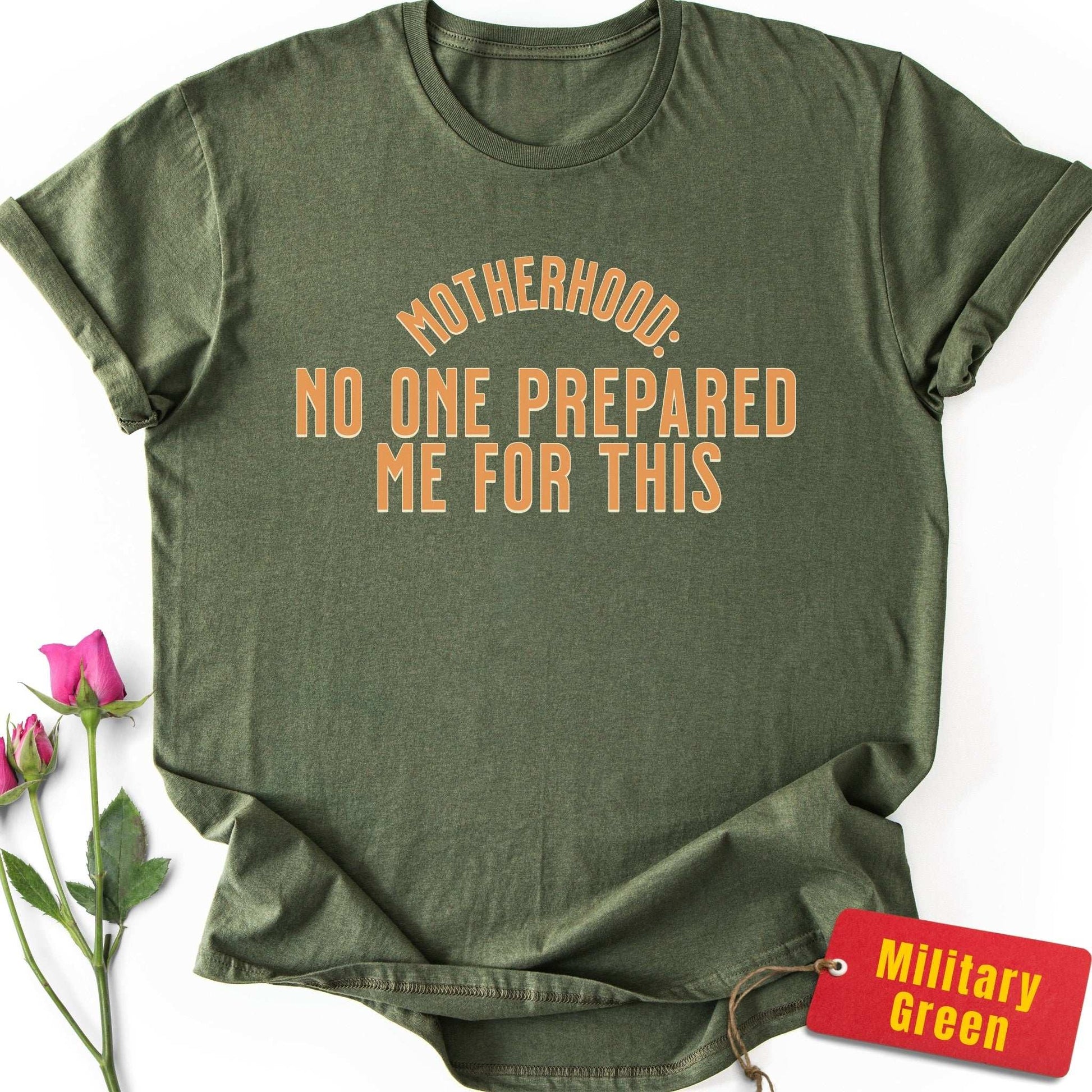 No One Prepared Me For This T-Shirt