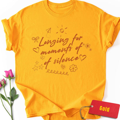 Longing For Moments of Silence T-Shirt