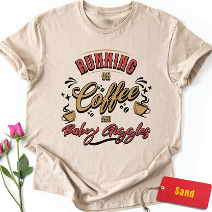 Running on Coffee & Baby Giggles T-Shirt