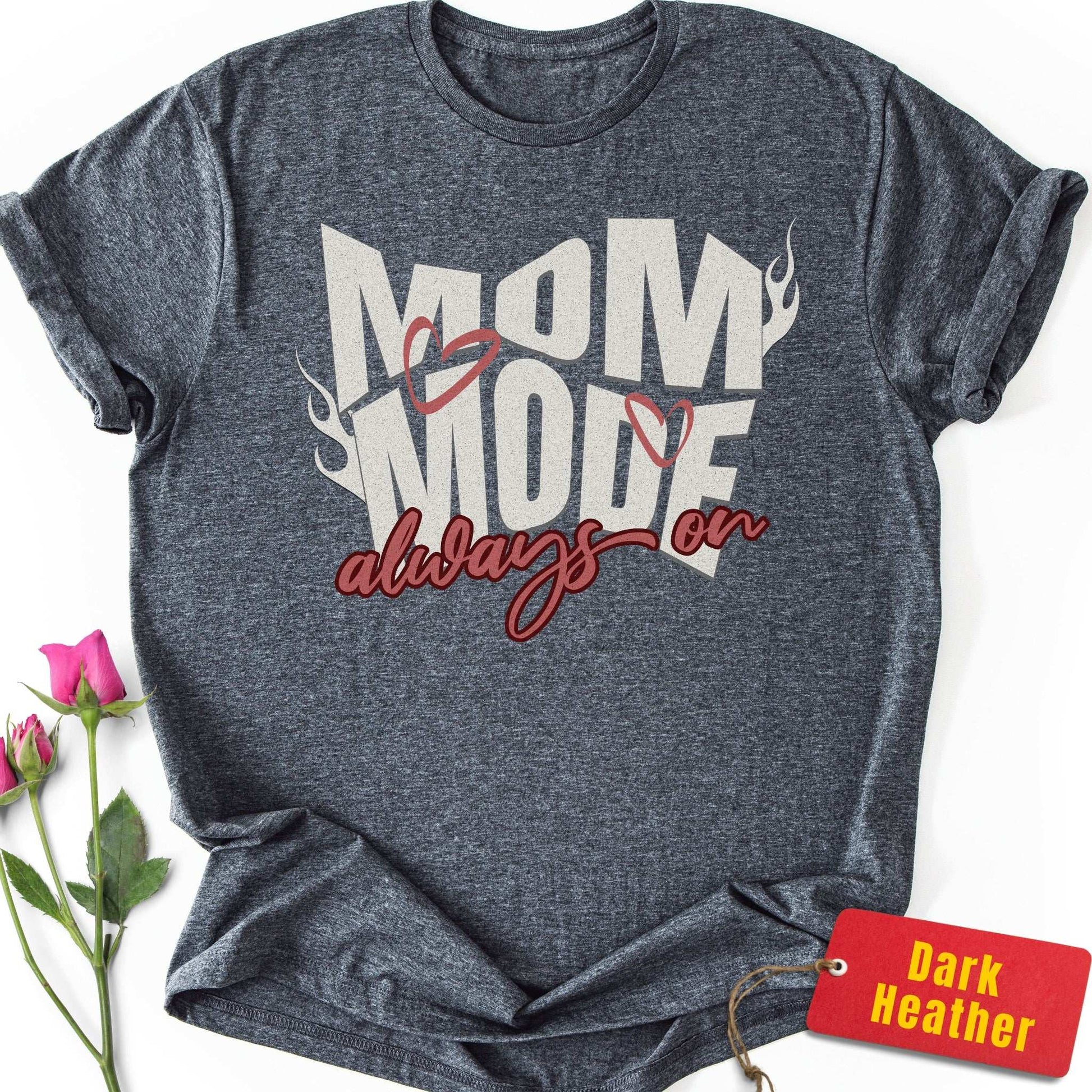 Mom Mode Always On T-Shirt