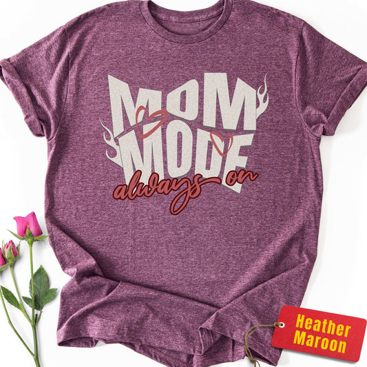 Mom Mode Always On T-Shirt