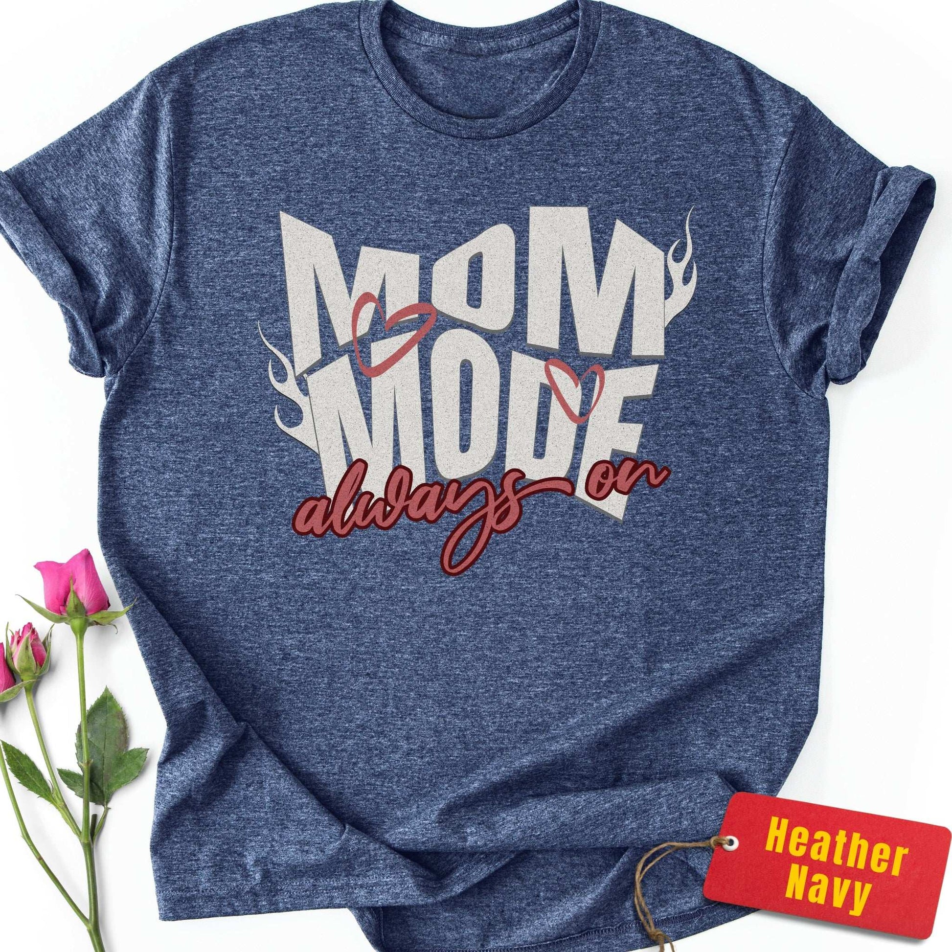 Mom Mode Always On T-Shirt