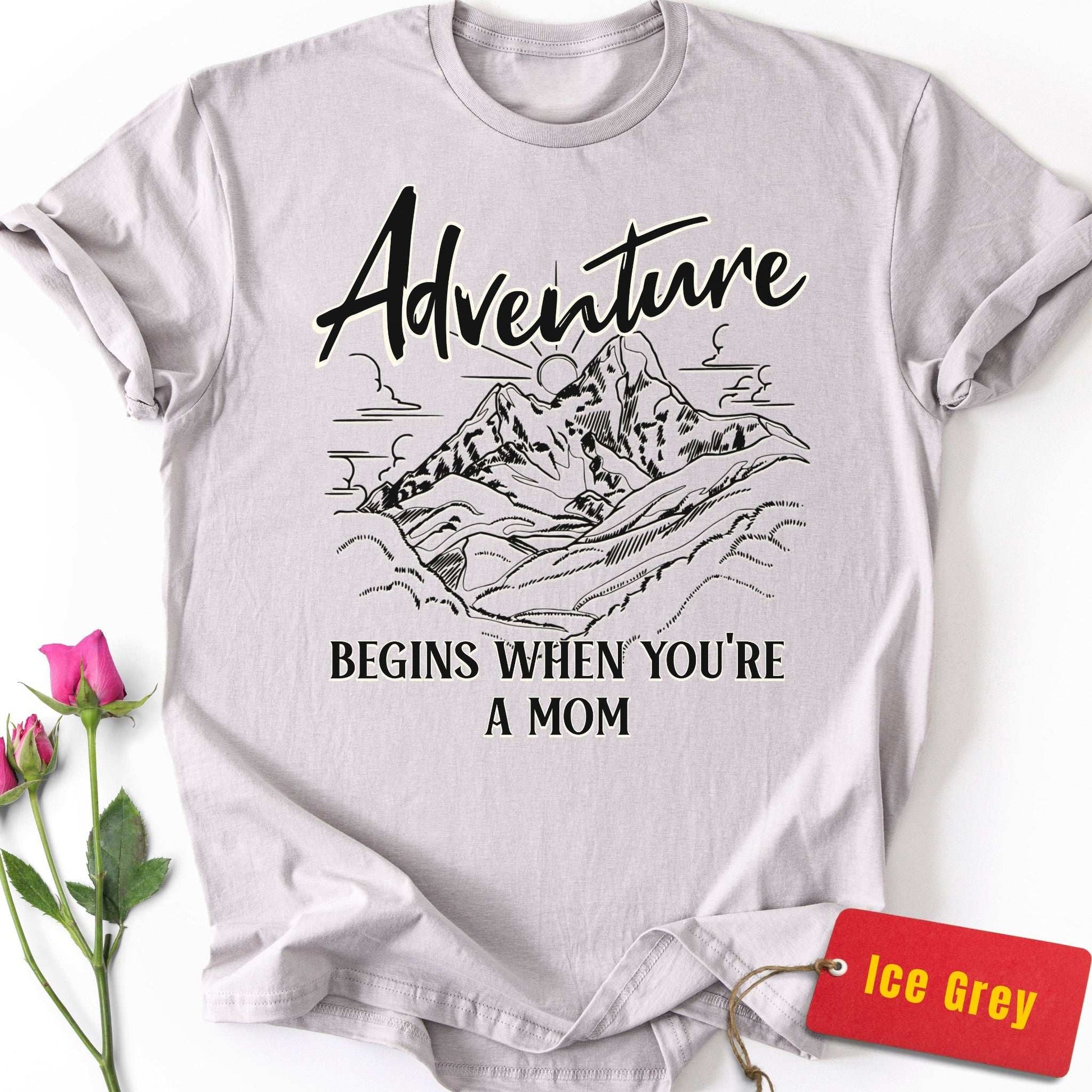 Adventure Begins When You're a Mom T-Shirt