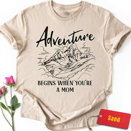 Adventure Begins When You're a Mom T-Shirt