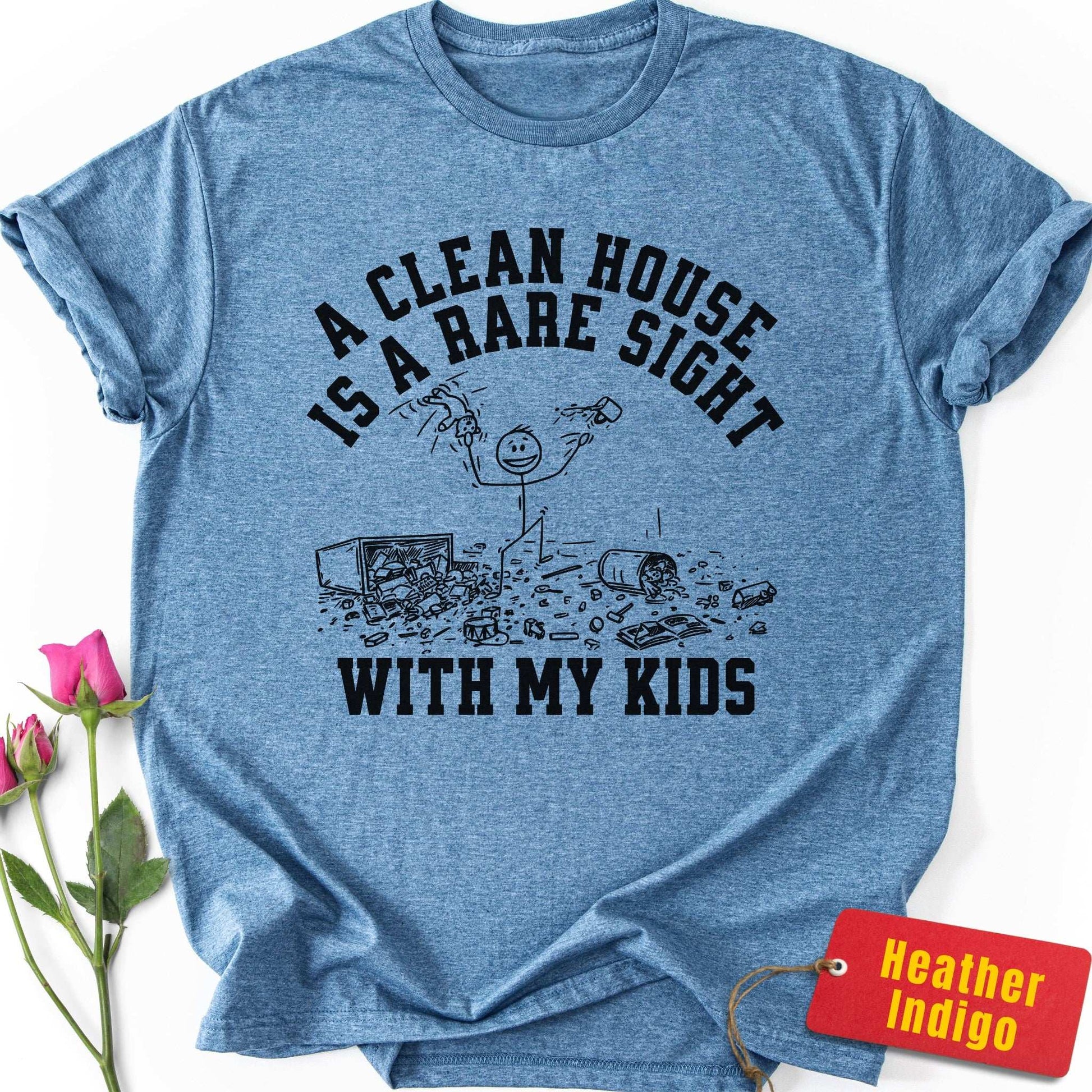 A Clean House is a Rare Sight With My Kids T-Shirt