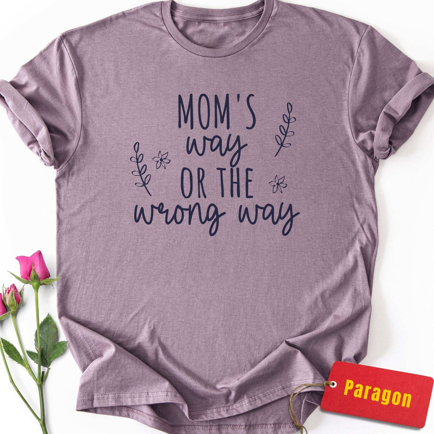 Mom's Way or the Wrong Way T-Shirt
