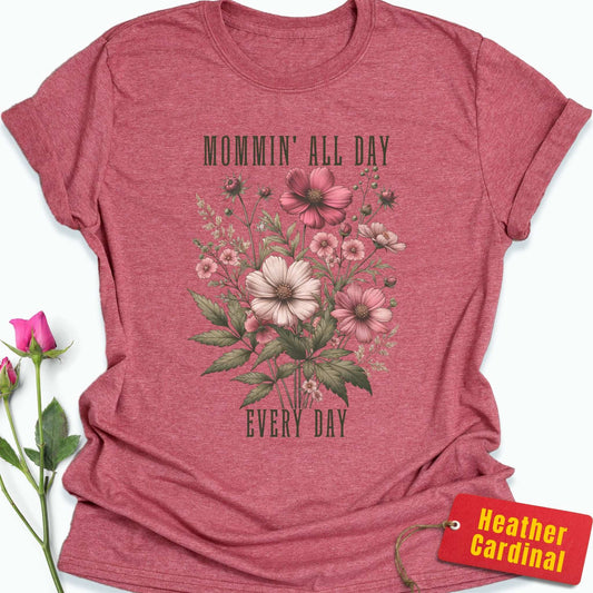 Mommin' All Day Every Day T-Shirt