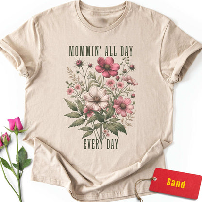 Mommin' All Day Every Day T-Shirt