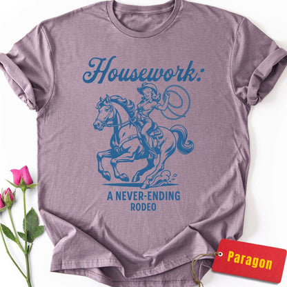 Housework: A Never-Ending Rodeo T-Shirt