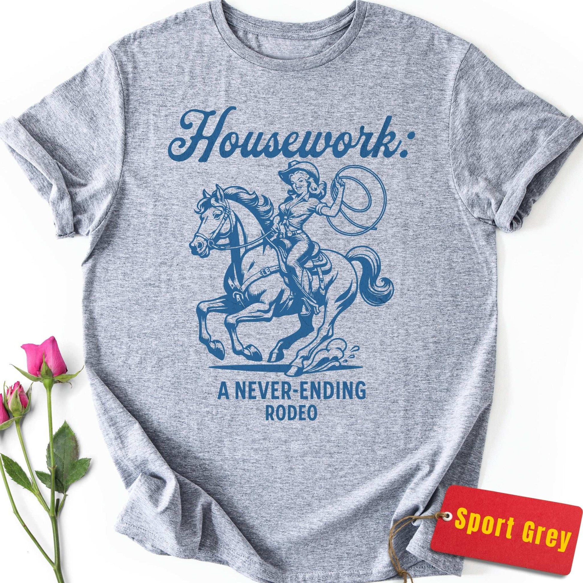 Housework: A Never-Ending Rodeo T-Shirt