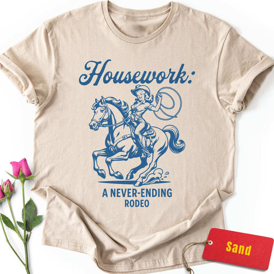 Housework: A Never-Ending Rodeo T-Shirt